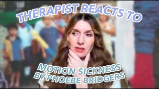Therapist Reacts To: Motion Sickness by Phoebe Bridgers!