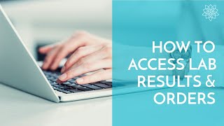 How to Access Lab Results and Orders