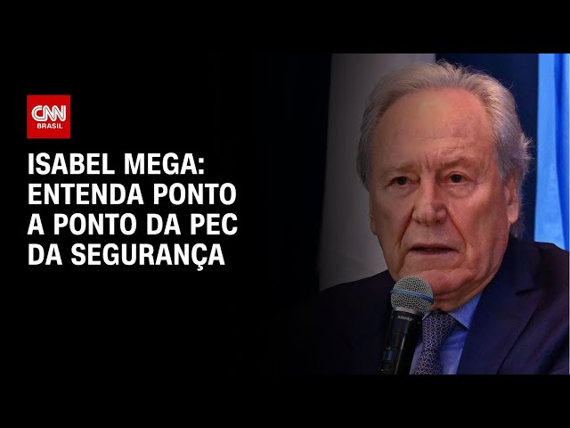 Isabel Mega: Entenda o ponto a ponto da PEC da segurança | CNN NOVO DIA