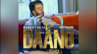 Daang Trap Dhol ReMix - Mankirt Aulakh  Dee Square