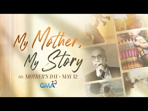 My Mother, My Story,' abangan sa GMA