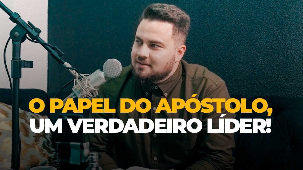 O PAPEL DO APÓSTOLO, UM VERDADEIRO LÍDER!