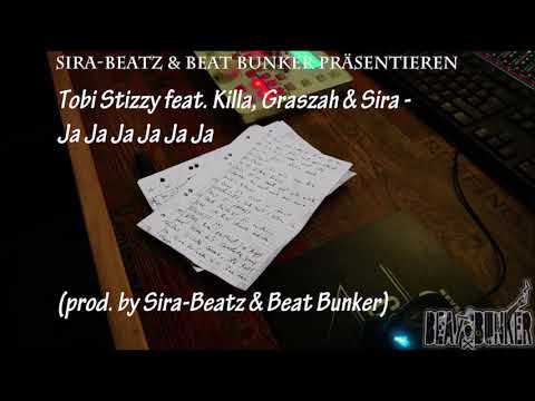 Sira-Beatz & Beat Bunker präsentieren: Tobi Stizzy feat. Killa, GrasZah & Sira - Ja Ja Ja Ja Ja Ja