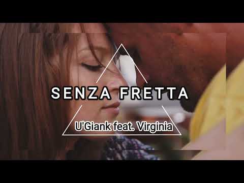 U'Giank feat. Virginia - Senza fretta 🚬