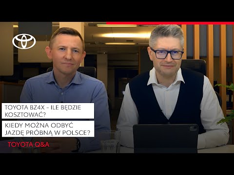 Toyota bZ4X - Ile będzie kosztować? Kiedy można odbyć jazdę próbną w Polsce? | Toyota Q&A