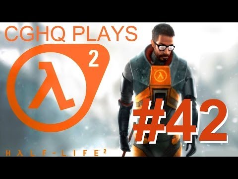 Half-Life 2 Pt.42 | Walkthrough Gameplay w/CGHQ | 1080p HD PC
