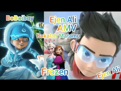 Ejen Ali AMV Bukalah Matamu Ejen Ali and BoBoiboy or Frozen