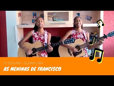 Glória Lima - Te Seguirei | AS MENINAS DE FRANCISCO