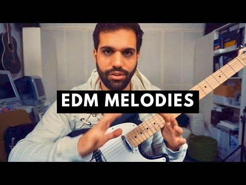 EDM MELODIES & SONGWRITING - getting the foundation right