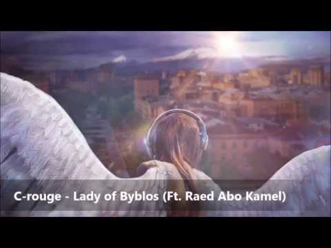 C-rouge - Lady of Byblos (feat. Raed Abo Kamel)