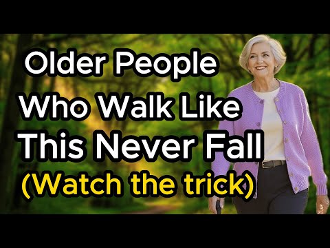 Older People Who Walk Like This Never Fall - Walking Tricks That Prevent Dangerous Falls
