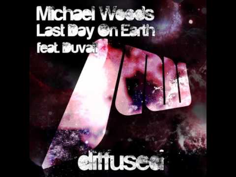Michael Woods feat  Duvall   Last Day On Earth Hardwell's Spaceman Gabesz ReMix