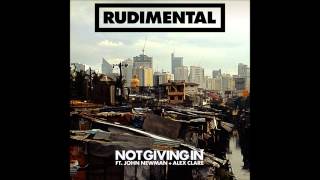 Not Giving In - Rudimental ft. John Newman &amp; Alex Clare