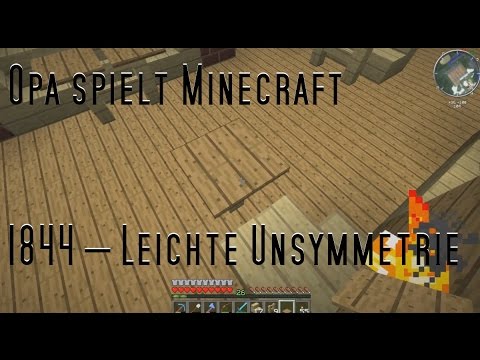 Opa spielt Minecraft 1844 – Leichte Unsymmetrie