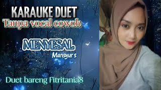 Download lagu MENYESAL/MANSYUR S/KARAUKE DUET/SMULE/BARENG FITRITANIA8 mp3