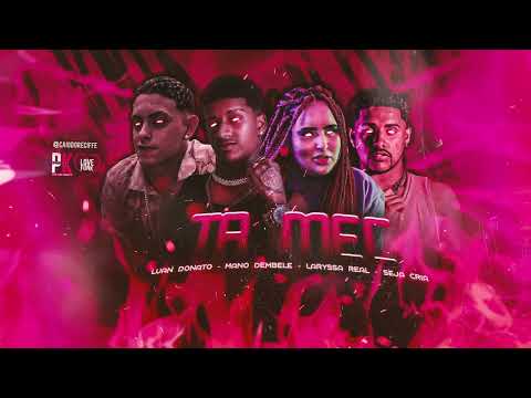 TA MEC - LUAN DONATO - MANO DEMBELE - SEJA CRIA - LARYSSA REAL
