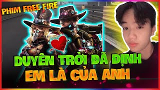 [Free Fire] Phim ngắn TikTok của Teddy Duyên Trời Đã Định Em Là Của Anh Bản Full