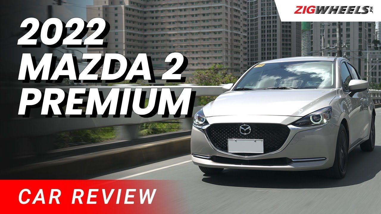 2022 Mazda 2 Premium Review | Zigwheels.Ph