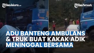 Kecelakaan Ambulans Vs Truk BBM, Akibatkan Sopir dan Kakak Beradik Pengantar Jenazah Meninggal