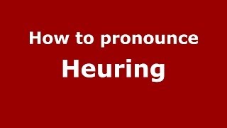 How to pronounce Heuring
