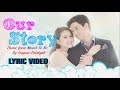 OUR STORY Theme Of Meant To Be S VanBie By Isagani Palabyab LYRIC VIDEO