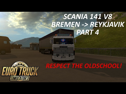ETS 2 | Scania 141 V8 Bremen - Reykjavik Part 4