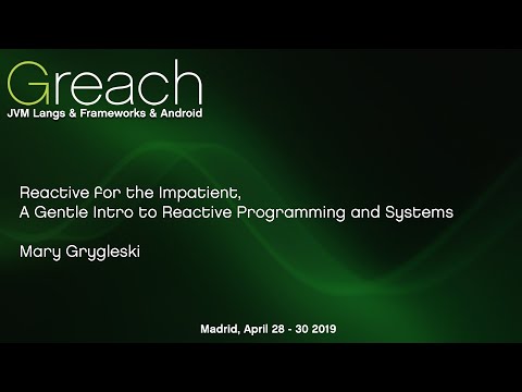 Reactive for the Impatient A Gentle Intro to Reactive Programming and Systems  - Mary Grygleski