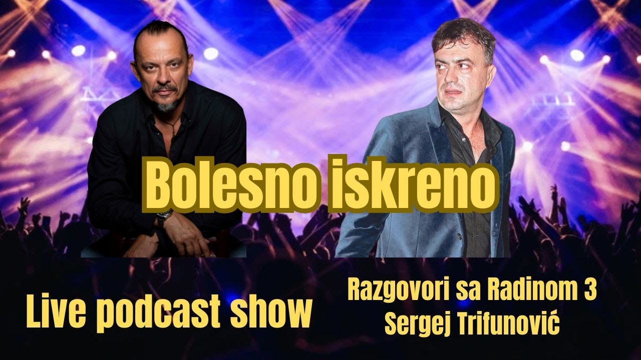 SERGEJ TRIFUNOVIĆ - Gluma, politika i cena slobode - Razgovori sa Radinom 3