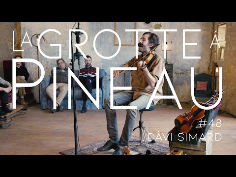 La grotte à Pineau and Dâvi Simard