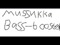 Mussukka *BASS-BOOSTED*