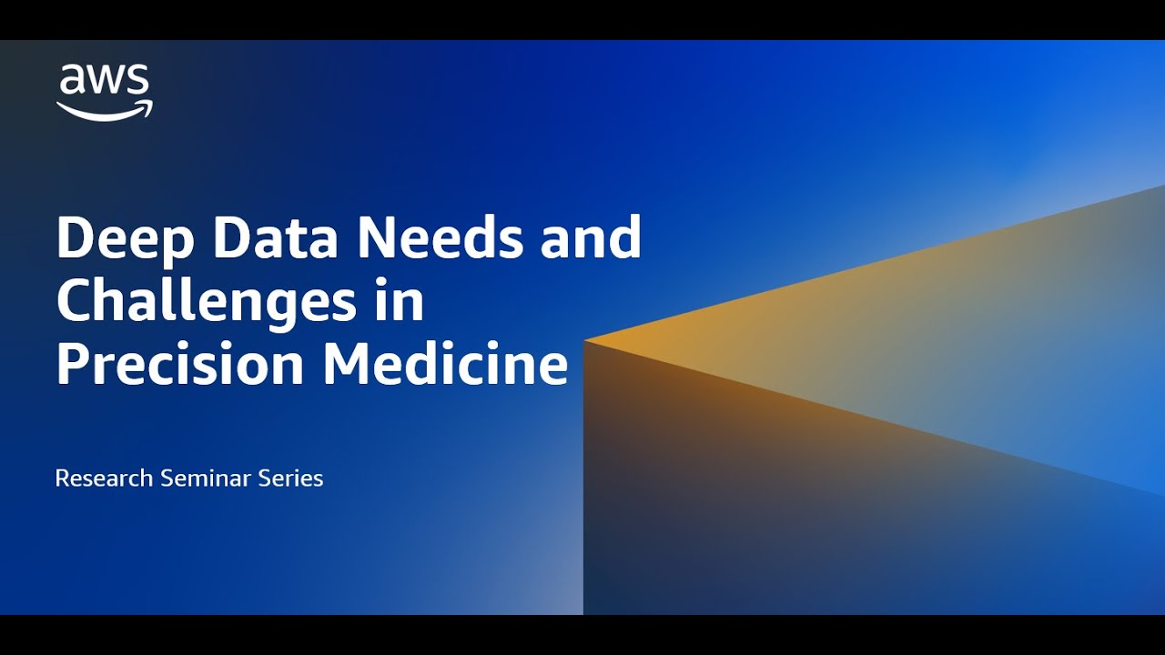 Deep Data Needs and Challenges in Precision Medicine | AWS Public Sector