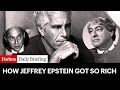 How Did Jeffrey Epstein Get So Rich