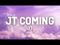JT JT Coming Lyrics