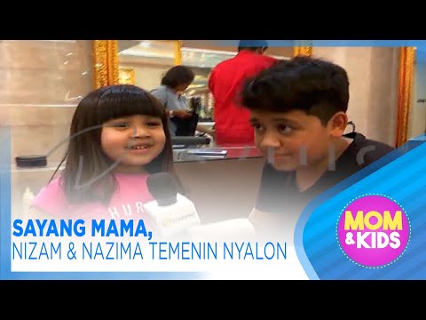 SAYANG MAMA, NIZAM & NAZIMA TEMENIN NYALON - MOM & KIDS EPS 138 (2/3)