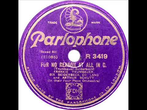Frankie Trumbauer, Bix Beiderbeck, Ed Lang and Arthur Schutt - For No Reason At All In C