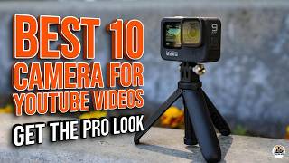Top Ranked: Best 10 Camera For Youtube Videos for Beginners & Pros