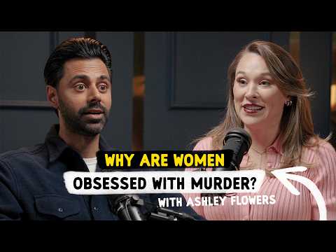 Why are Women Obsessed with Murder? with Crime Junkie Ashley Flowers