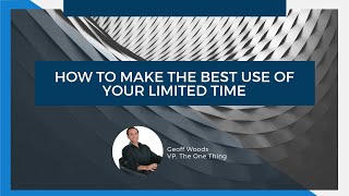 How to Make the Best Use of Your Limited Time