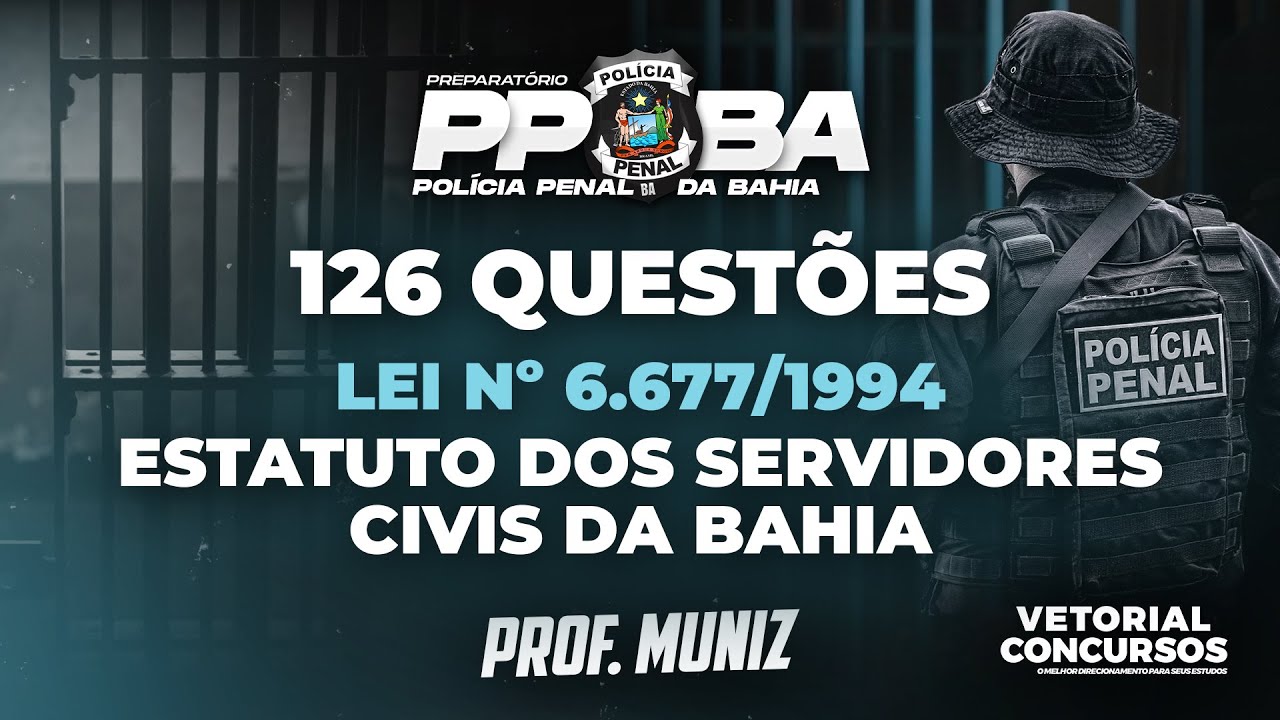 126 Questões da Lei nº 6.677/1994 - Estatuto dos Servidores Civis da Bahia |  Polícia Penal da Bahia