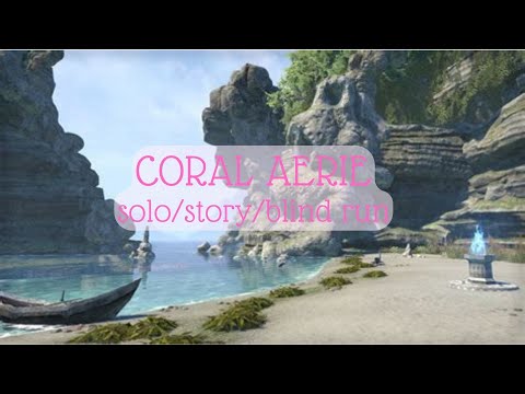 Coral Aerie (solo/story mode/blind run)