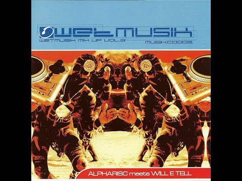 Alpharisc & Will E. Tell - WetMusik - Mix Up Vol.3 - Live @ Forum Theatre 2001