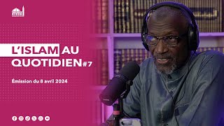 L'islam au quotidien #7