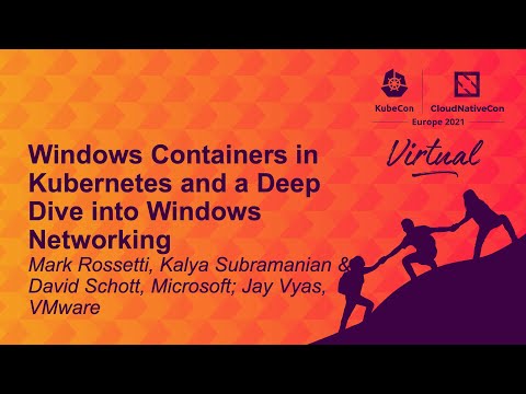 Windows Containers in Kubernetes and a... Mark Rossetti, Kalya Subramanian, David Schott & Jay Vyas