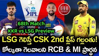 KKR vs LSG 68th Match Preview | If LSG Beats KKR With Big Margin CSK Lose 2nd Place | GBB Cricket