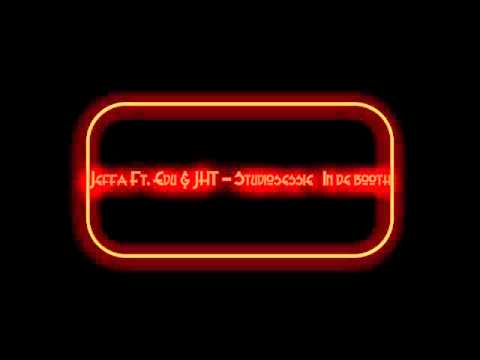 Jeffa Ft. Edu & JHT - Studiosessie (In de booth)
