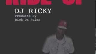 DJ RICKY_RIDE UP_PROD BY RICK DA RULER_ LINCONZ RECORDS