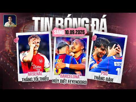 TIN BÓNG ĐÁ 10/9: ARSENAL THẮNG TỐI THIỂU, BARCELONA HỦY DIỆT FEYENOORD, PSG THẮNG ĐẬM SLOVAN