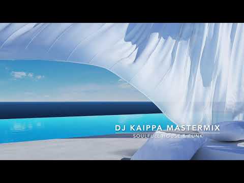 DJ KAIPPA MASTERMIX SOULFUL HOUSE & FUNK VOL