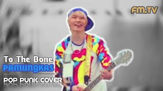 Download lagu PAMUNGKAS | TO THE BONE (POP PUNK COVER) mp3 Download lagu PAMUNGKAS | TO THE BONE (POP PUNK COVER) mp3