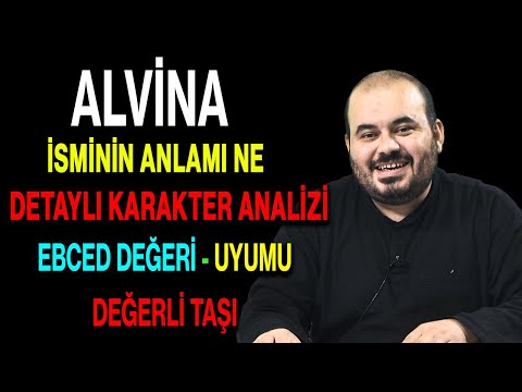 Alvina isminin anlamı nedir ismin esması Detaylı isim karakter analizi ebced değeri uyumu